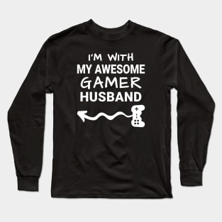 I'm With My Awesome Gamer Husband Long Sleeve T-Shirt